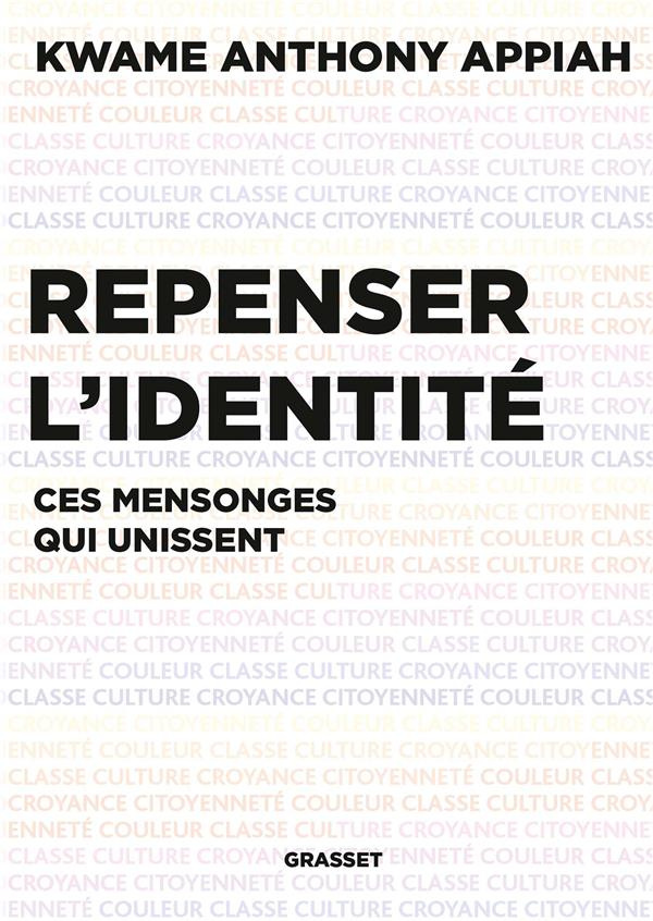 Repenser l'identité. Ces mensonges qui unissent
