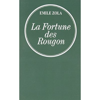 La fortune des Rougon. Les Rougon-Macquart