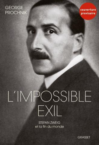L'impossible exil. Stefan Zweig et la fin du monde