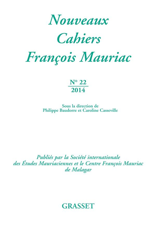 Nouveaux Cahiers François Mauriac N° 22 : L'Aquitaine était bien plus vaste à mes yeux que ne l'est