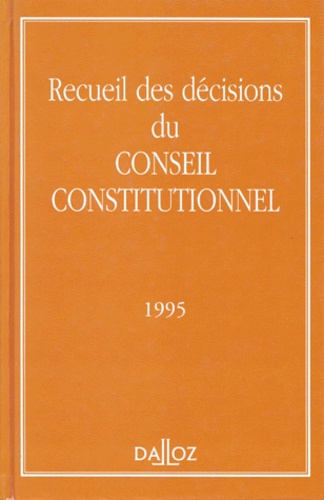 Recueil des décisions du Conseil constitutionnel. 1995