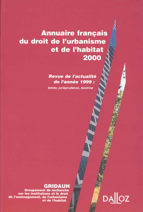 Annuaire français du droit de l'urbanisme et de l'habitat 2000. Revue de l'actualité de l'année 1999