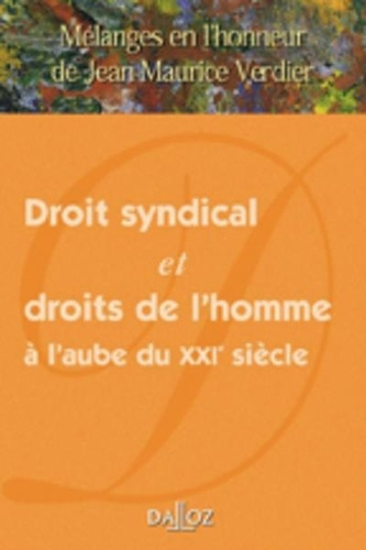 Droit syndical et droit de l'Homme à l'aube du XXIe siècle. Mélanges en l'honneur de Jean-Maurice Ve