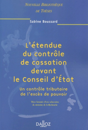L'étendue du contrôle de cassation devant le Conseil d'Etat. Un contrôle tributaire de l'excès de po