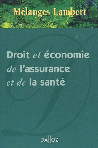 Droit et économie de l'assurance et de la santé. Mélanges en l'honneur de Yvonne Lambert-Faivre et D