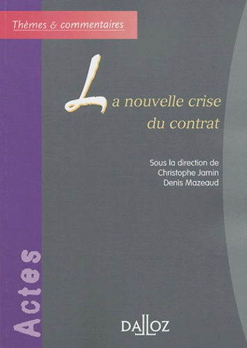 La nouvelle crise du contrat. Actes du colloque du 14 mai 2001, organisé par le centre René-Demogue