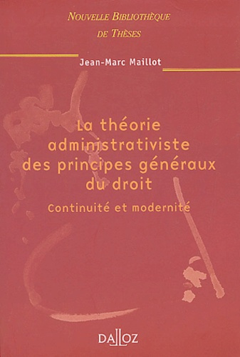 La théorie administrativiste des principes généraux du droit. Continuité et modernité