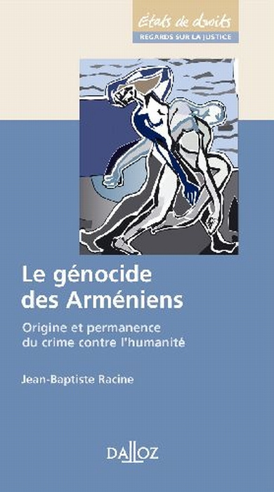 Le génocide des Arméniens. Origine et permanence du crime contre l'humanité