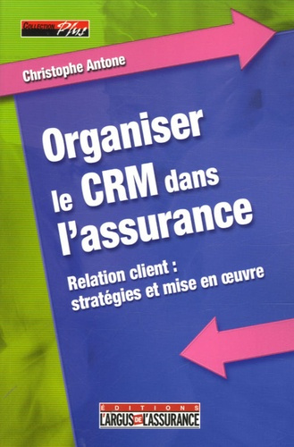 ORGANISER LE CRM DANS L'ASSURANCE