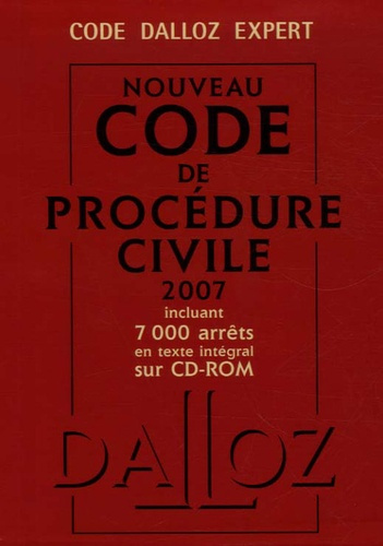 Nouveau code de procédure civile. Edition 2007, 98e édition, avec 1 CD-ROM