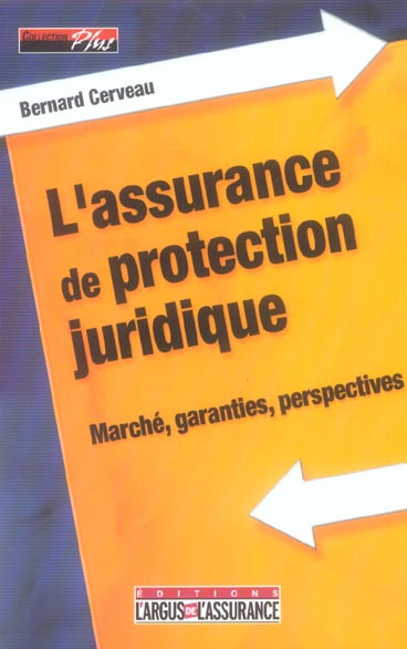 L'assurance de protection juridique. Marché, garanties, perspectives