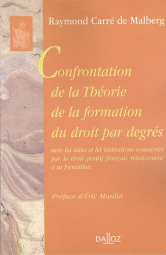 Confrontation de la Théorie de la formation du droit par degrés. Avec les idées et les institutions