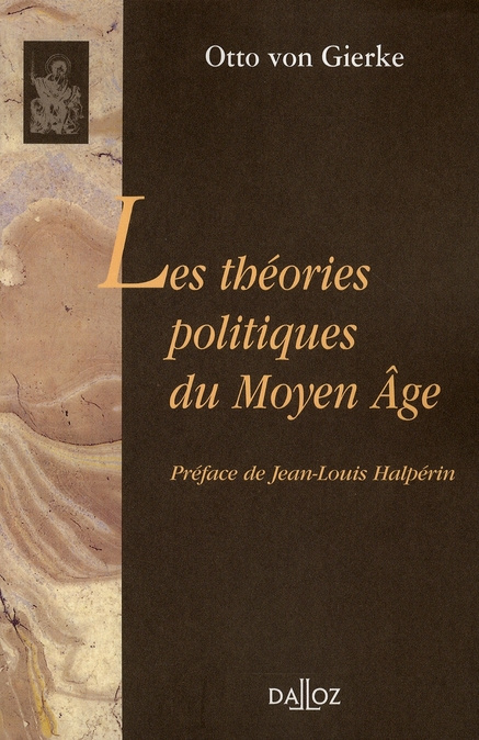 LES THEORIES POLITIQUES DU MOYEN-AGE - REIMPRESSION DE L'EDITION DE 1914