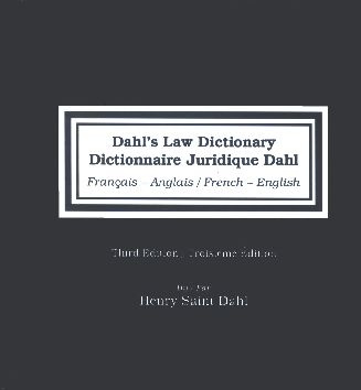 DICTIONNAIRE JURID. FRANCAIS-ANGLAIS / FRENCH-ENGLISH. DAHL'S LAW DICTIONNARY - 3E ED - HORS COLLECT