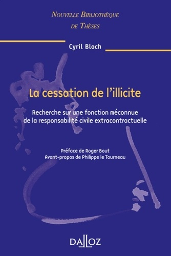 La cessation de l'illicite. Recherche sur une fonction méconnue de la responsabilité civile extracon