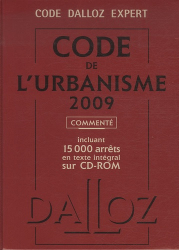 CODE DALLOZ EXPERT. CODE DE L'URBANISME 2009, COMMENTE - 6E ED.