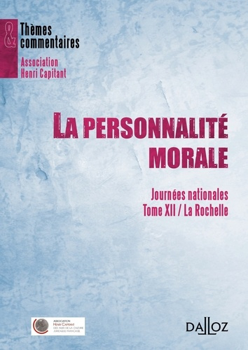 La personnalité morale. Tome 12, Journées nationales, La Rochelle