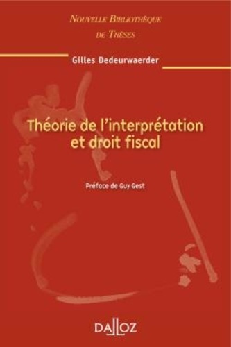 Théorie de l'interprétation et droit fiscal. Edition 2010