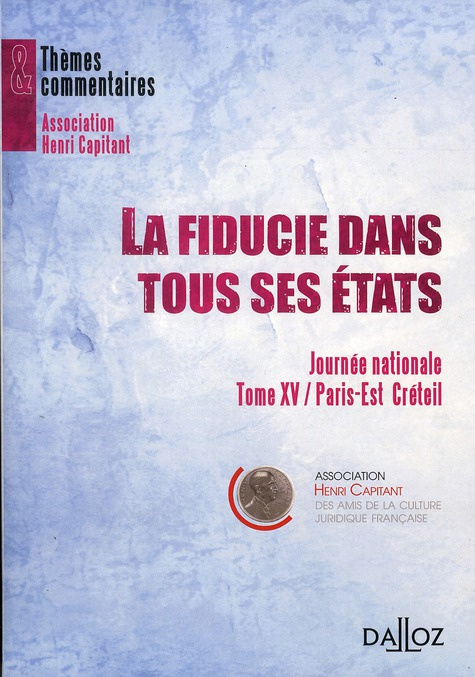 La fiducie dans tous ses états. Tome 15, Journées nationales, Paris-Est Créteil