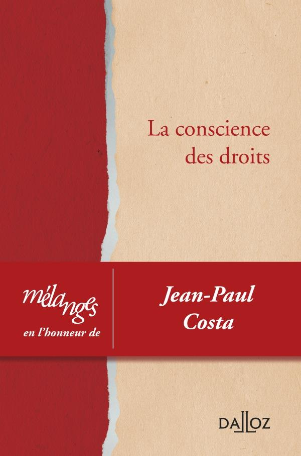 La conscience des droits. Mélanges en l'honneur de Jean-Paul Costa