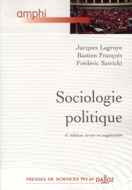 Sociologie politique. 6e édition revue et augmentée