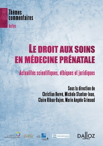 Le droit aux soins en médecine prénatale. Actualités scientifiques, éthiques et juridiques