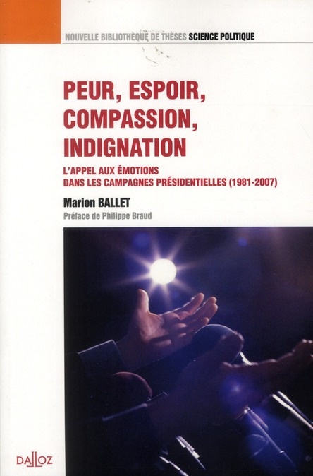 Peur, espoir, compassion, indignation. L'appel aux émotions dans les campagnes présidentielles (1981