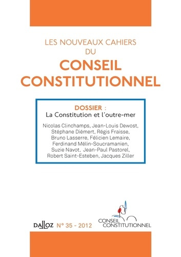 Les nouveaux cahiers du Conseil constitutionnel N° 35, 2012 : La Constitution et l'outre-mer