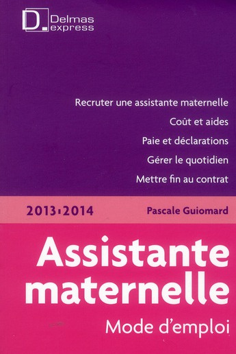 ASSISTANTE MATERNELLE, MODE D'EMPLOI 2013/2014 - 2E ED. - DELMAS EXPRESS