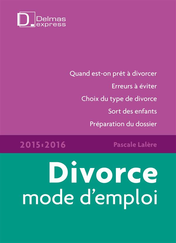 Divorce mode d'emploi 2015/2016. 6e édition