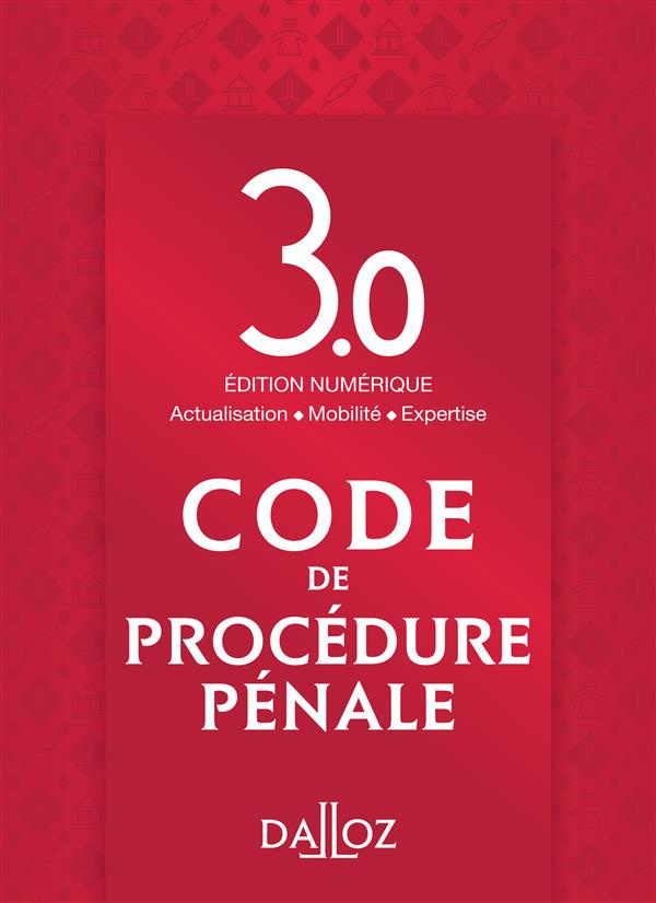 Code de procédure pénale 3.0. Edition numérique