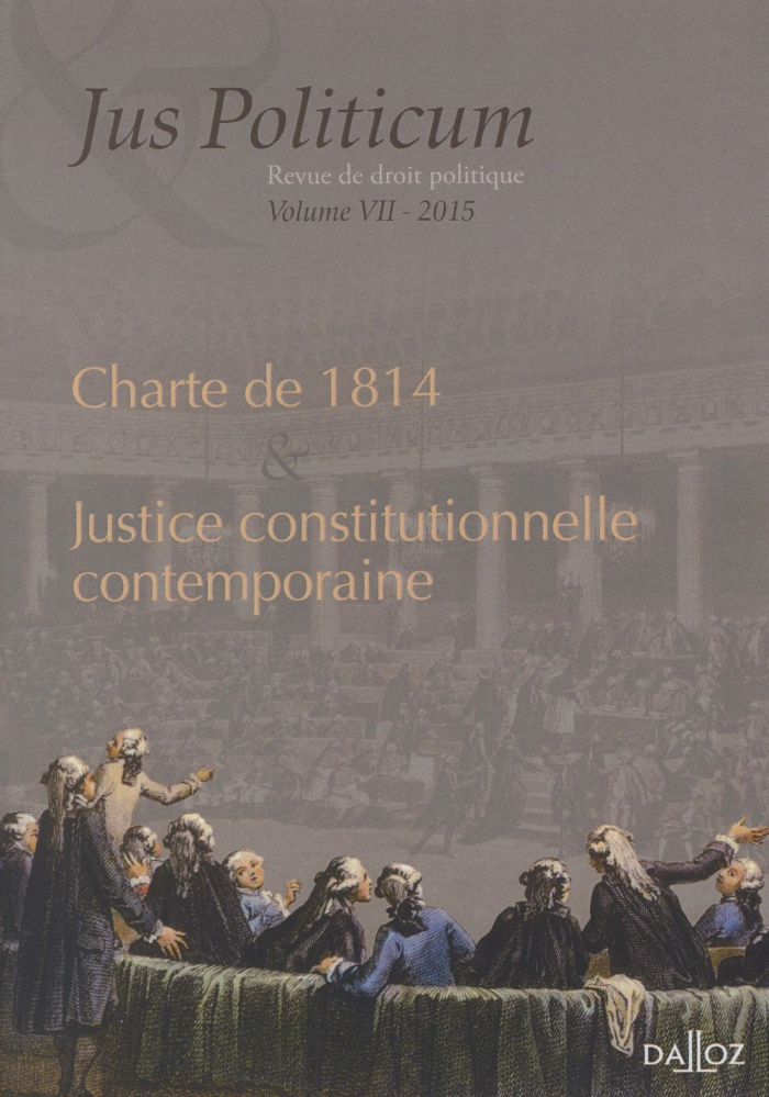 Jus Politicum N° 7, 2015 : Charte de 1814 et justice constitutionnelle contemporaine