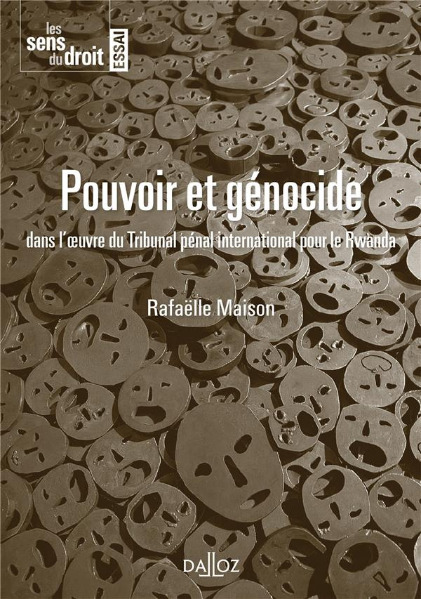 Pouvoir et génocide dans l'oeuvre du Tribunal pénal international pour le Rwanda