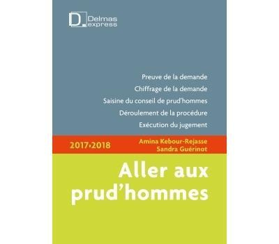 Aller aux Prud'hommes. Edition 2017-2018