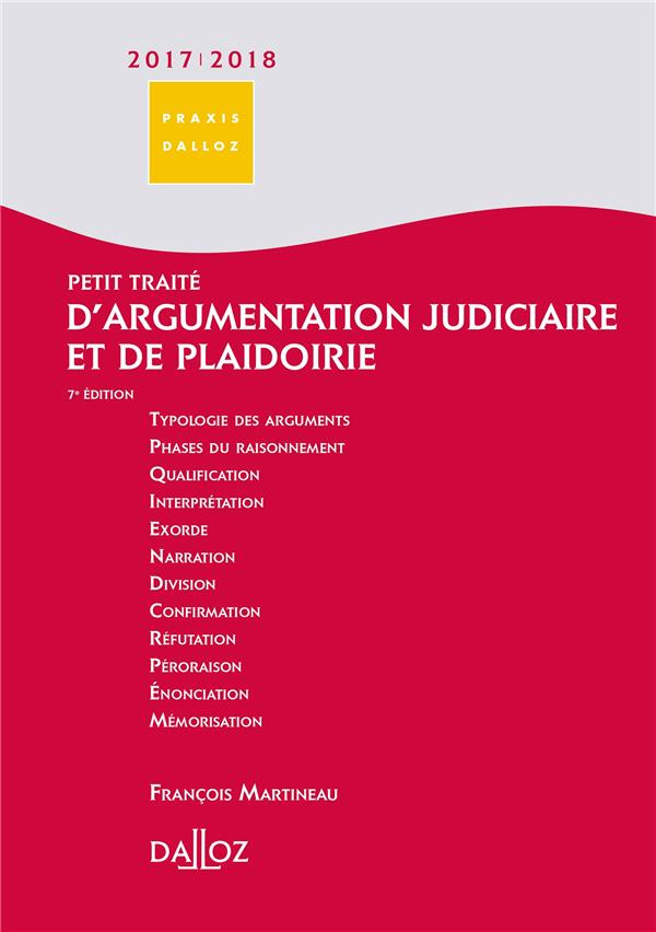 Petit traité d'argumentation judiciaire et de plaidoirie. Edition 2017-2018
