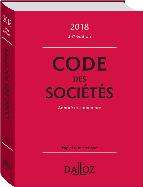 CODE DES SOCIETES 2018, ANNOTE ET COMMENTE - 34E ED.