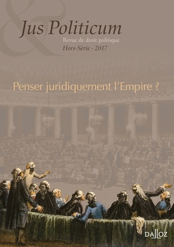 Jus Politicum Hors-série 2017 : Penser juridiquement l'Empire ?