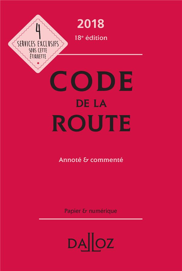 CODE DE LA ROUTE 2018, ANNOTE ET COMMENTE - 18E ED.