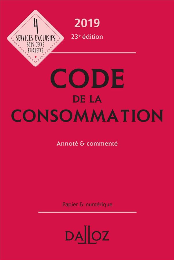 Code de la consommation annoté & commenté. Edition 2019