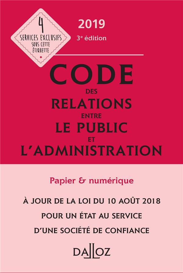 Code des relations entre le public et l'administration annoté & commenté. Edition 2019