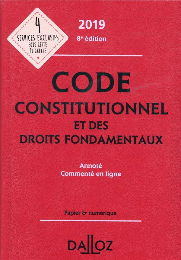 CODE CONSTITUTIONNEL ET DES DROITS FONDAMENTAUX 2019, ANNOTE ET COMMENTE EN LIGNE - 8E ED.