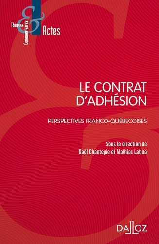 Le contrat d'adhésion. Perspectives franco-québécoises