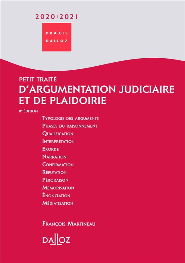 Petit traité d'argumentation judiciaire et de plaidoirie. Edition 2020-2021
