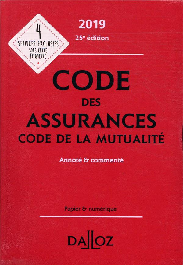 Code des assurances, code de la mutualité. Annoté & commenté, Edition 2019