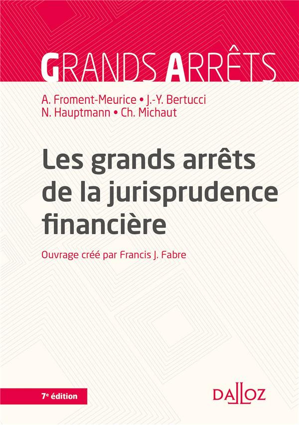 Les grands arrêts de la jurisprudence financière. 7e édition