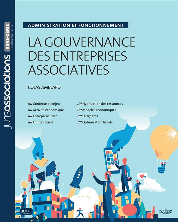 La gouvernance des entreprises associatives. Administration et focntionnement