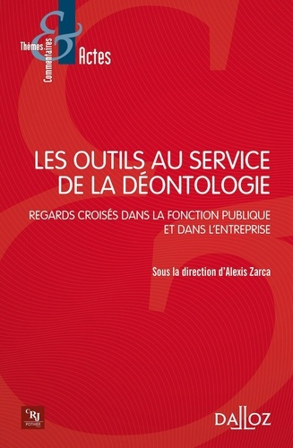 Les outils au service de la déontologie. Regards croisés dans la fonction publique et dans l'entrepr