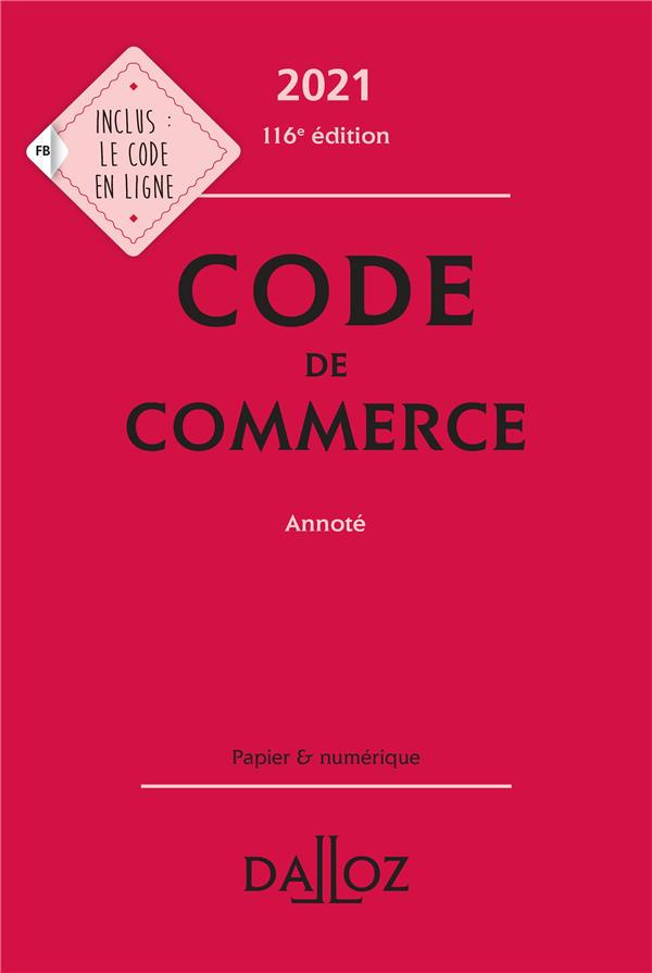 Code de commerce annoté. Edition 2021