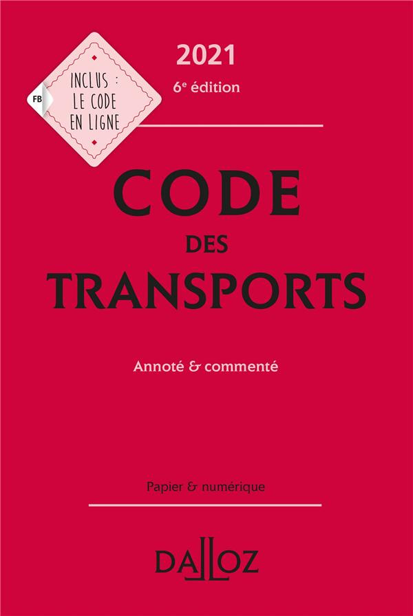Code des transports. Annoté & commenté, Edition 2021