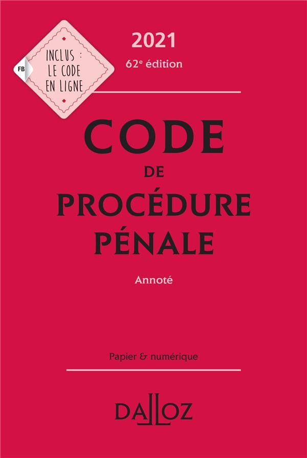 CODE DE PROCEDURE PENALE 2021, ANNOTE - 62E ED.